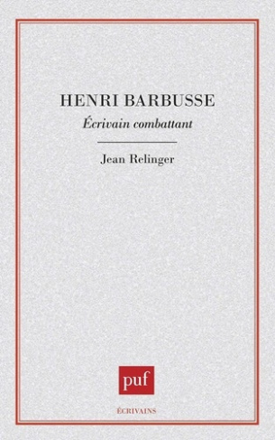 Henri Barbusse. Écrivain combattant