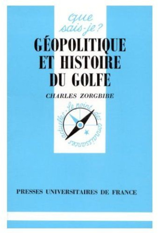 GEOPOLITIQUE ET HISTOIRE DU GOLFE. 2ème édition mise à jour