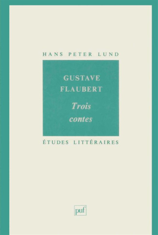 Gustave Flaubert. Trois contes
