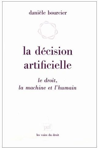 La décision artificielle. Le droit, la machine et l'humain