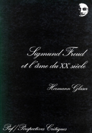 SIGMUND FREUD ET L'AME DU XXEME SIECLE. Psychodrame d'une époque, Matériaux et analyses