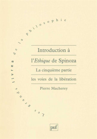 Introduction à l'Ethique de Spinoza. Tome 5, Les voies de la libération