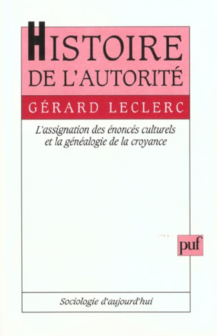 Histoire de l'autorité. L'assignation des énoncés culturels et la généalogie de la croyance