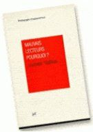 Mauvais lecteurs, pourquoi ?