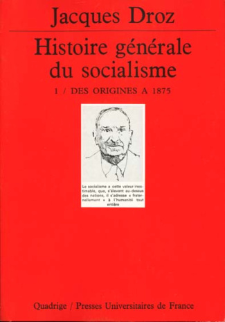 HISTOIRE GENERALE DU SOCIALISME. Tome1, des origines à 1875