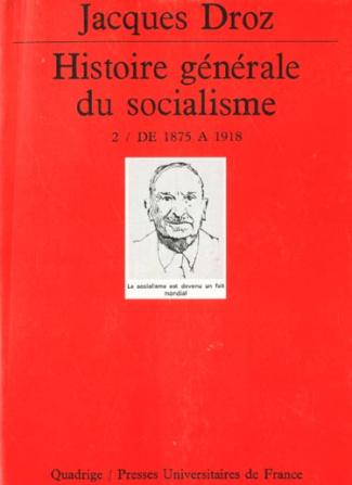 Histoire générale du socialisme Tome 2 : De 1875 à 1918