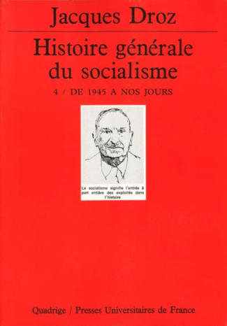 Histoire générale du socialisme Tome 4 : De 1945 à nos jours