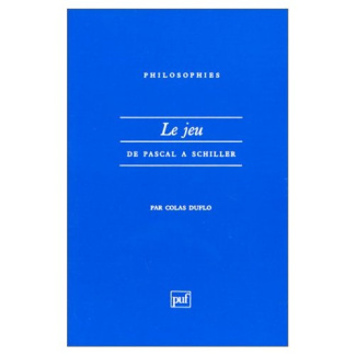 LE JEU. De Pascal à Schiller