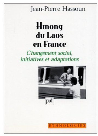 HMONG DU LAOS EN FRANCE. Changement social, inactivités et adaptations