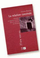 La relation carcérale. Identités et rapports sociaux dans les prisons de femmes