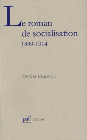 Le roman de socialisation. 1889-1914
