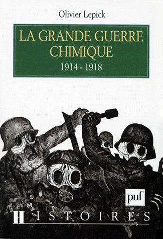 La grande guerre chimique. 1914-1918