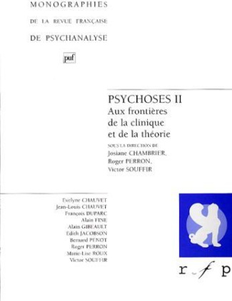 PSYCHOSES. Tome 2, Aux frontières de la clinique et de la théorie