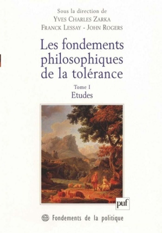 Les fondements philosophiques de la tolérance. Tome 1, Etudes