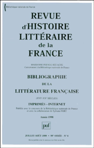 REVUE D'HISTOIRE LITTERAIRE DE LA FRANCE N° 4 JUILLET-AOUT 1999 : BIBLIOGRAPHIE DE LA LITTERATURE FR