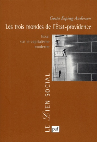 LES TROIS MONDES DE L'ETAT-PROVIDENCE. Essai sur le capitalisme moderne
