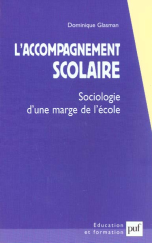 L'accompagnement scolaire. Sociologie d'une marge de l'école