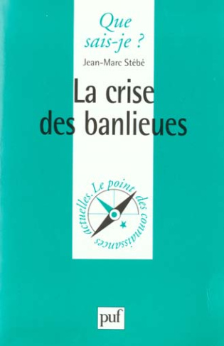 LA CRISE DES BANLIEUES. Sociologie des quartiers sensibles