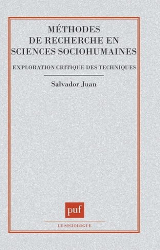 METHODES DE RECHERCHE EN SCIENCES SOCIOHUMAINES. Exploration critique des techniques