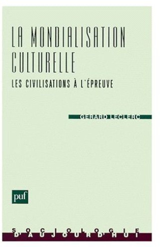 La mondialisation culturelle. Les civilisations à l'épreuve
