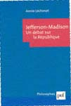 Jefferson-Madison. Un débat sur la République