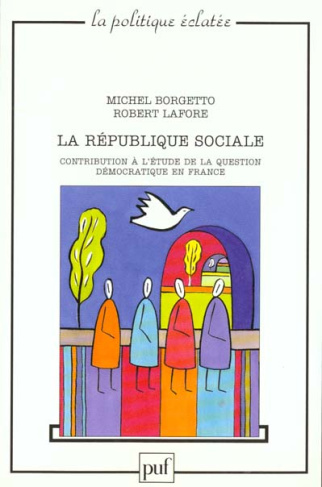 La république sociale. Contribution à l'étude de la question démocratique en France