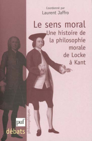 Le sens moral. Une histoire de la philosophie morale de Locke à Kant