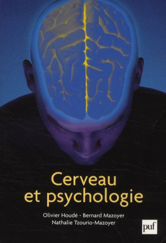 Cerveau et psychologie. Introduction à l'imagerie cérébrale anatomique et fonctionnelle