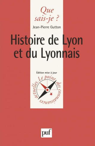 Histoire de Lyon et des Lyonnais. 2ème édition