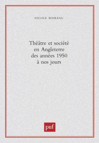 Théâtre et société en Angleterre des années 1950 à nos jours