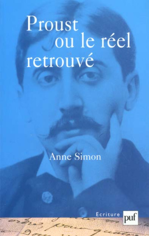 Proust ou le réel retrouvé. Le sensible et son expression dans A la recherche du temps perdu