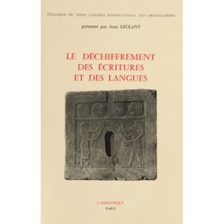 Le déchiffrement des écritures et des langues. Colloque du 29e congrès international des orientalist
