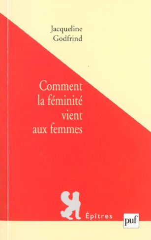 Comment la féminité vient aux femmes