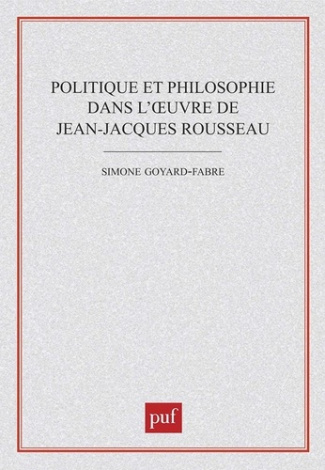 Politique et philosophie dans l'oeuvre de Jean-Jacques Rousseau
