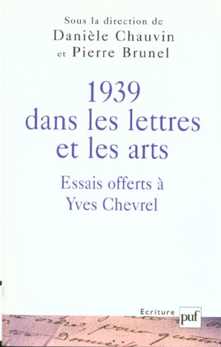 1939 dans les lettres et les arts. Essais offerts à Yves Chevrel