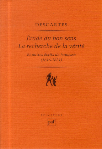 Etude du bon sens. La recherche de la vérité et autres récits de jeunesse (1616-1631)