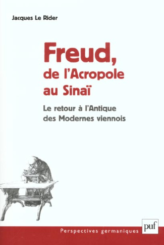 Freud, de l'Acropole au Sinaï. Le retour à l'Antique des Modernes viennois