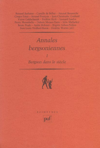 Annales bergsoniennes. Tome 1, Bergson dans le siècle