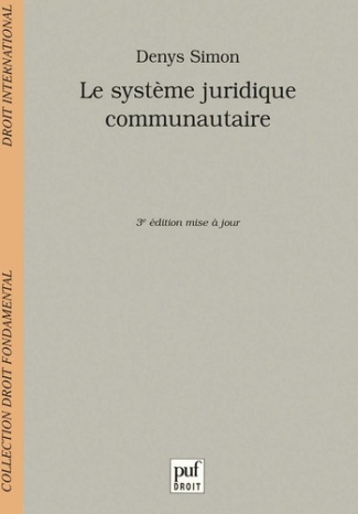 Le système juridique communautaire. 3e édition actualisée