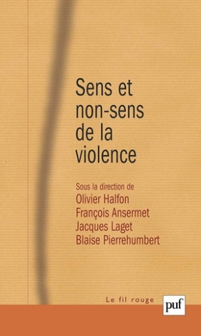 Sens et non-sens de la violence. Nouvelles expressions, nouvelles approches