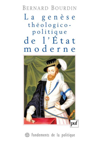 La genèse théologico-politique de l'Etat moderne : la controverse de Jacques Ier d'Angleterre avec l