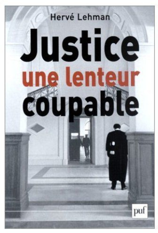Justice, une lenteur coupable