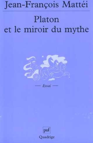 Platon et le miroir du mythe. De l'âge d'or à l'Atlantide