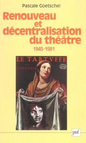 Renouveau et décentralisation du théâtre (1945-1981)