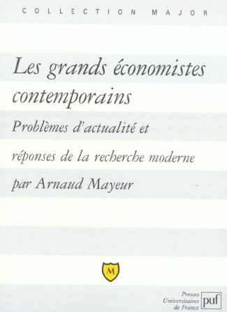 Les grands économistes contemporains. Problèmes d'actualité et réponses de la recherche moderne