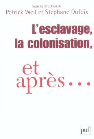 L'esclavage, la colonisation, et après... France, Etats-Unis, Grande-Bretagne