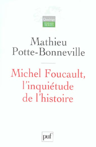 Michel Foucault, l'inquiétude de l'histoire