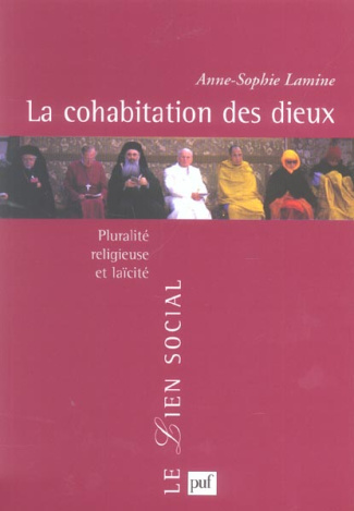 La cohabitation des Dieux. Pluralité religieuse et laïcité