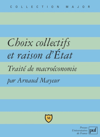 Choix collectifs et raison d'Etat. Traité de macroéconomie