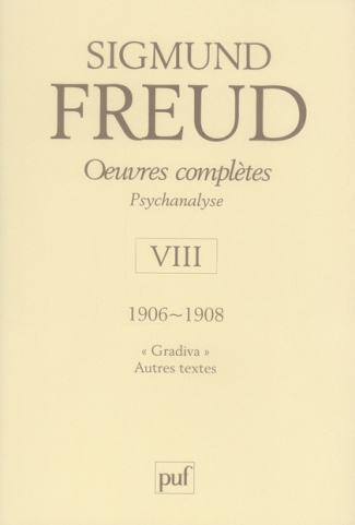 Oeuvres complètes Psychanalyse. Volume 8, 1906-1908, "Gradiva" et autres textes